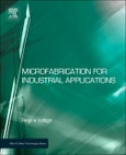 Microfabrication for Industrial Applications. Micro and Nano Technologies- Product Image