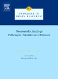 Neuroendocrinology. Pathological Situations and Diseases. Progress in Brain Research Volume 182- Product Image