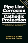 Pipeline Corrosion and Cathodic Protection. A Practical Manual for Corrosion Engineers, technicians, and field personnel. Edition No. 3- Product Image