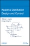 Reactive Distillation Design and Control. Edition No. 1 - Product Thumbnail Image