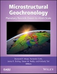 Microstructural Geochronology. Planetary Records Down to Atom Scale. Edition No. 1. Geophysical Monograph Series- Product Image