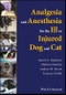 Analgesia and Anesthesia for the Ill or Injured Dog and Cat. Edition No. 1 - Product Thumbnail Image