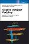 Reactive Transport Modeling. Applications in Subsurface Energy and Environmental Problems. Edition No. 1 - Product Image