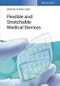 Flexible and Stretchable Medical Devices. Edition No. 1 - Product Image