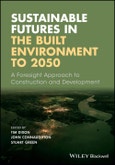 Sustainable Futures in the Built Environment to 2050. A Foresight Approach to Construction and Development. Edition No. 1- Product Image