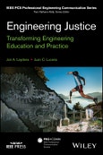 Engineering Justice. Transforming Engineering Education and Practice. Edition No. 1. IEEE PCS Professional Engineering Communication Series- Product Image