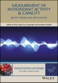Measurement of Antioxidant Activity and Capacity. Recent Trends and Applications. Edition No. 1. Hui: Food Science and Technology- Product Image