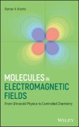 Molecules in Electromagnetic Fields. From Ultracold Physics to Controlled Chemistry. Edition No. 1- Product Image
