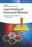 Laser Printing of Functional Materials. 3D Microfabrication, Electronics and Biomedicine. Edition No. 1- Product Image