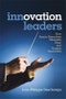 Innovation Leaders. How Senior Executives Stimulate, Steer and Sustain Innovation. Edition No. 1 - Product Thumbnail Image