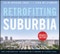 Retrofitting Suburbia. Urban Design Solutions for Redesigning Suburbs. Edition No. 1 - Product Image
