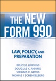 The New Form 990. Law, Policy, and Preparation. Edition No. 1- Product Image