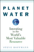 Planet Water. Investing in the World's Most Valuable Resource. Edition No. 1- Product Image