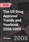 The US Drug Approval Trends and Yearbook 2008/2009 - Product Thumbnail Image