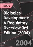 Biologics Development: A Regulatory Overview 3rd Edition (2004)- Product Image