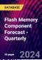 Flash Memory Component Forecast - Quarterly - Product Thumbnail Image