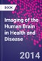 Imaging of the Human Brain in Health and Disease - Product Image
