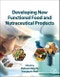 Developing New Functional Food and Nutraceutical Products - Product Image