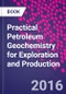 Practical Petroleum Geochemistry for Exploration and Production - Product Image