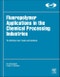 Fluoropolymer Applications in the Chemical Processing Industries. The Definitive User's Guide and Handbook. Edition No. 2. Plastics Design Library - Product Thumbnail Image