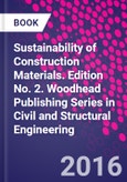 Sustainability of Construction Materials. Edition No. 2. Woodhead Publishing Series in Civil and Structural Engineering- Product Image