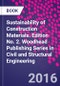 Sustainability of Construction Materials. Edition No. 2. Woodhead Publishing Series in Civil and Structural Engineering - Product Image
