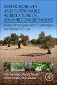 Water Scarcity and Sustainable Agriculture in Semiarid Environment. Tools, Strategies, and Challenges for Woody Crops- Product Image