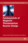 Fundamentals of Magnetic Thermonuclear Reactor Design. Woodhead Publishing Series in Energy- Product Image