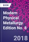 Modern Physical Metallurgy. Edition No. 8 - Product Image