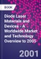 Diode Laser Materials and Devices - A Worldwide Market and Technology Overview to 2005 - Product Image
