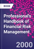 Professional's Handbook of Financial Risk Management- Product Image