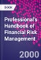 Professional's Handbook of Financial Risk Management - Product Thumbnail Image