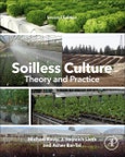 Soilless Culture: Theory and Practice. Theory and Practice. Edition No. 2- Product Image