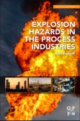 Explosion Hazards in the Process Industries. Edition No. 2- Product Image