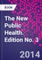 The New Public Health. Edition No. 3 - Product Thumbnail Image