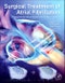 Surgical Treatment of Atrial Fibrillation. A Comprehensive Guide to Performing the Cox Maze IV Procedure - Product Image