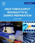 High Throughput Bioanalytical Sample Preparation. Methods and Automation Strategies. Edition No. 2- Product Image