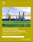Sustainable Design Through Process Integration. Fundamentals and Applications to Industrial Pollution Prevention, Resource Conservation, and Profitability Enhancement. Edition No. 2- Product Image