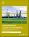 Sustainable Design Through Process Integration. Fundamentals and Applications to Industrial Pollution Prevention, Resource Conservation, and Profitability Enhancement. Edition No. 2 - Product Thumbnail Image