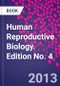 Human Reproductive Biology. Edition No. 4 - Product Thumbnail Image