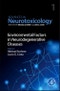 Environmental Factors in Neurodegenerative Diseases. Advances in Neurotoxicology Volume 1 - Product Thumbnail Image