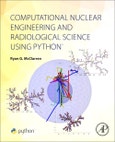 Computational Nuclear Engineering and Radiological Science Using Python- Product Image