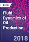 Fluid Dynamics of Oil Production - Product Thumbnail Image