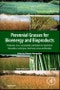 Perennial Grasses for Bioenergy and Bioproducts. Production, Uses, Sustainability and Markets for Giant Reed, Miscanthus, Switchgrass, Reed Canary Grass and Bamboo - Product Thumbnail Image