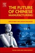 The Future of Chinese Manufacturing. Employment and Labour Challenges- Product Image