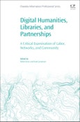 Digital Humanities, Libraries, and Partnerships. A Critical Examination of Labor, Networks, and Community- Product Image