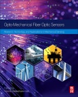 Opto-mechanical Fiber Optic Sensors. Research, Technology, and Applications in Mechanical Sensing- Product Image