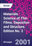 Materials Science of Thin Films. Depositon and Structure. Edition No. 2- Product Image
