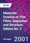 Materials Science of Thin Films. Depositon and Structure. Edition No. 2 - Product Thumbnail Image