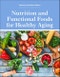 Nutrition and Functional Foods for Healthy Aging - Product Image